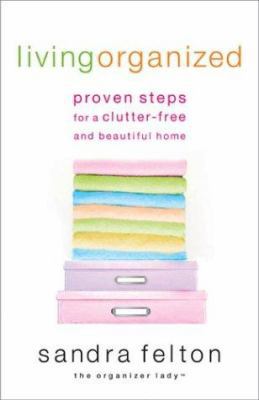 Living Organized: Proven Steps for a Clutter-Fr... 0800759451 Book Cover