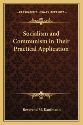 Socialism and Communism in Their Practical Appl... 1162800909 Book Cover