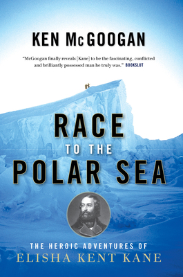 Race to the Polar Sea: The Heroic Adventures of... 1582435324 Book Cover