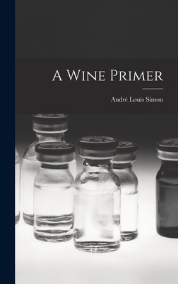 A Wine Primer 1013472683 Book Cover