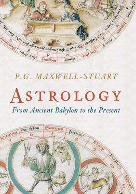 Astrology: From Ancient Babylon to the Present 1848681070 Book Cover