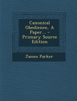 Canonical Obedience, a Paper... - Primary Sourc... 1294121812 Book Cover
