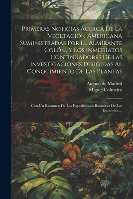 Primeras Noticias Acerca De La Vegetación Ameri... [Spanish] 1021874043 Book Cover