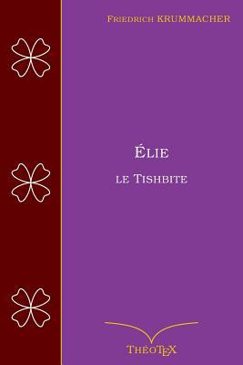 ?lie le Tishbite [French] 1549636774 Book Cover
