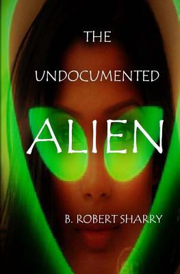 The Undocumented Alien 1717514804 Book Cover