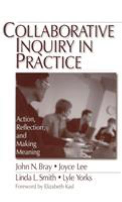 Collaborative Inquiry in Practice: Action, Refl... 0761906460 Book Cover