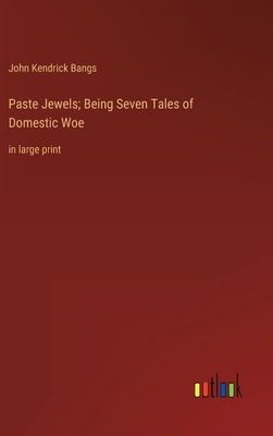 Paste Jewels; Being Seven Tales of Domestic Woe... 336833641X Book Cover