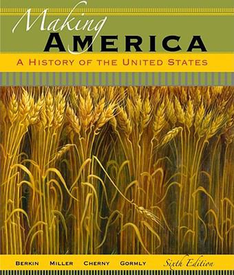 Making America: A History of the United States 0495909793 Book Cover