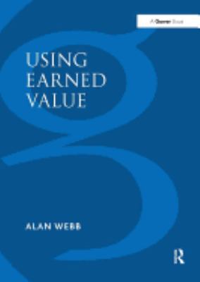 Using Earned Value: A Project Manager's Guide 056608533X Book Cover