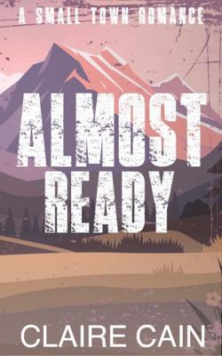 Almost Ready: A Small Town Romance (Back to Sil... 1954005687 Book Cover