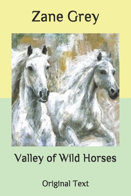 Valley of Wild Horses: Original Text B087LH66QW Book Cover