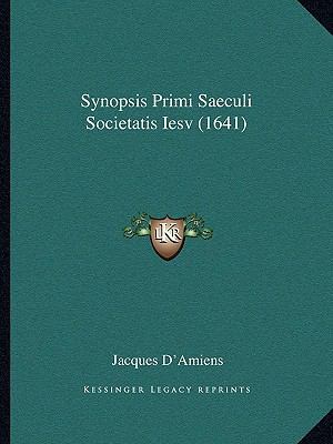 Synopsis Primi Saeculi Societatis Iesv (1641) [Latin] 1167229789 Book Cover