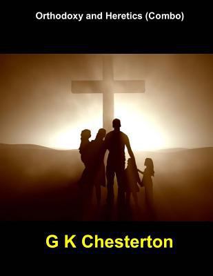 Orthodoxy and Heretics (Combo): (G K Chesterton... 150074316X Book Cover
