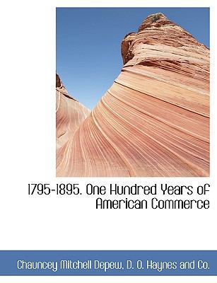 1795-1895. One Hundred Years of American Commerce 1140064231 Book Cover
