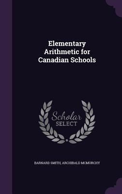 Elementary Arithmetic for Canadian Schools 1359387382 Book Cover