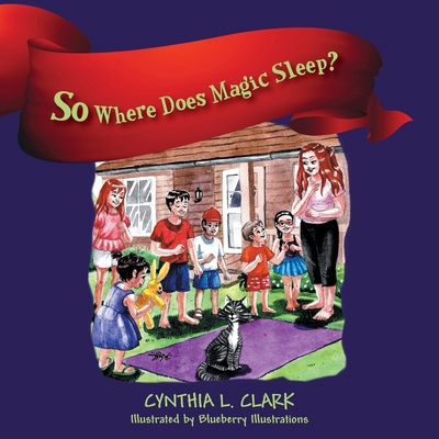 So Where Does Magic Sleep? 1977278868 Book Cover