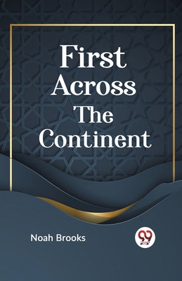 First Across the Continent 9359327344 Book Cover