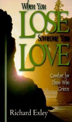 When You Lose Someone You Love: Comfort for Tho... 1577781643 Book Cover