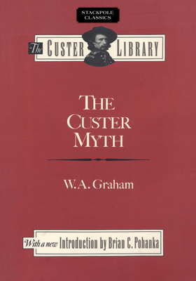 The Custer Myth 0811727262 Book Cover