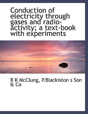 Conduction of Electricity Through Gases and Rad... 1140194763 Book Cover