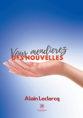 Vous mendierez des nouvelles [French] B08YHYJ7V9 Book Cover