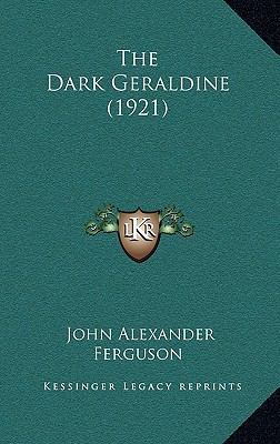 The Dark Geraldine (1921) 1167218361 Book Cover