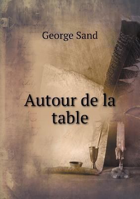 Autour de la table [French] 5518981104 Book Cover