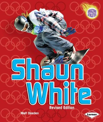 Shaun White, 2nd Edition 0761390677 Book Cover