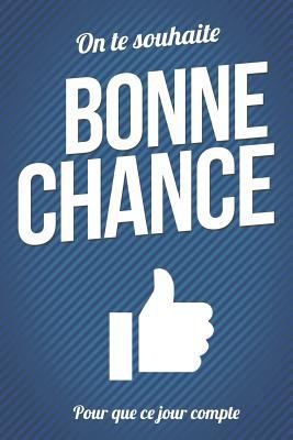 Bonne chance - Bleu: Livre a ecrire [French] 1979299803 Book Cover
