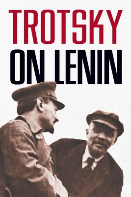 Trotsky on Lenin 1608467910 Book Cover