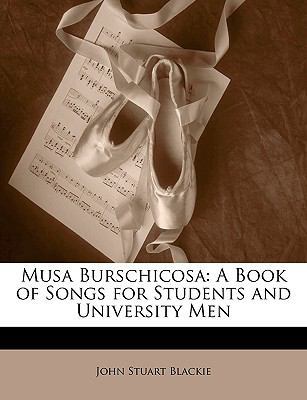 Musa Burschicosa: A Book of Songs for Students ... 1143043693 Book Cover