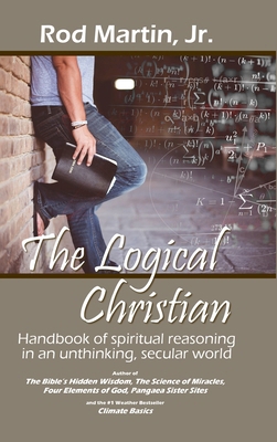 The Logical Christian: Handbook of spiritual re... 1678082023 Book Cover