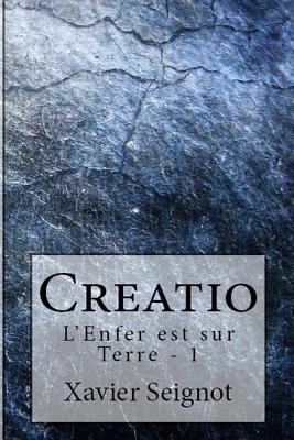 Creatio (Grand Format): L'Enfer est sur Terre [French] 1492380202 Book Cover