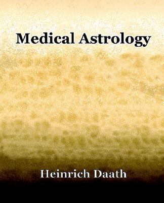 Medical Astrology (1914) 1594621381 Book Cover