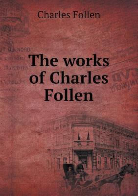 The works of Charles Follen 5518905882 Book Cover