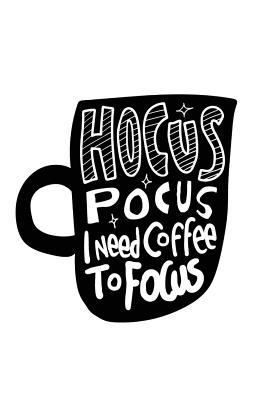 Hocus Pocus I Need Coffee to Focus 1717863914 Book Cover