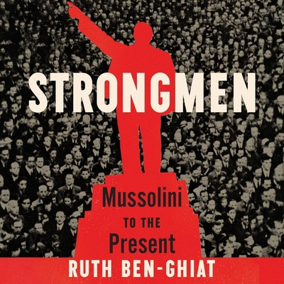 Strongmen: Mussolini to the Present 1665174390 Book Cover