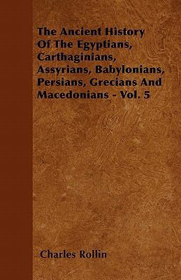 The Ancient History Of The Egyptians, Carthagin... 1446058026 Book Cover