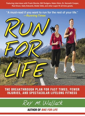 Run for Life: The Anti-Aging, Anti-Injury, Supe... 1602393443 Book Cover