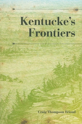 Kentucke's Frontiers 0253355192 Book Cover