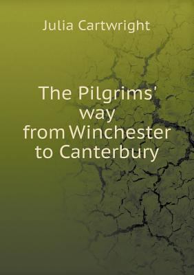 The Pilgrims' way from Winchester to Canterbury 5518556942 Book Cover