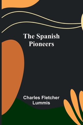 The Spanish Pioneers 9361472968 Book Cover