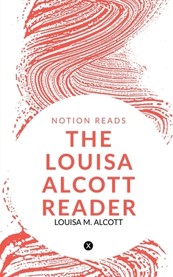 The Louisa Alcott Reader 1647831539 Book Cover