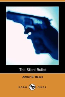 The Silent Bullet (Dodo Press) 1406538205 Book Cover