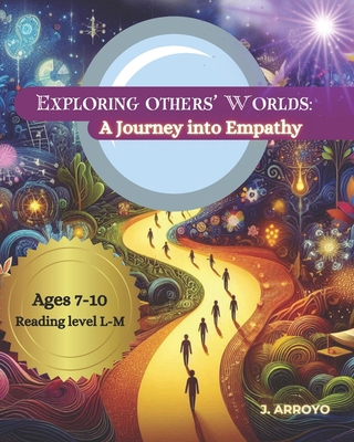 Exploring Others' Worlds: A Journey into Empathy B0DCNF7KGP Book Cover