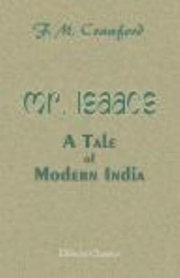 Mr. Isaacs. A Tale of Modern India 1402175884 Book Cover