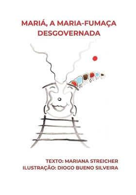 Mariá, a Maria-Fumaça Desgovernada [Portuguese] B08P1H1W3J Book Cover