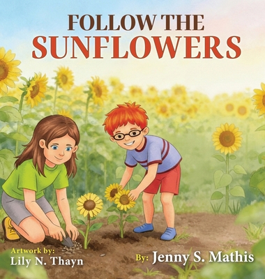 Follow The Sunflowers B0GV88GLLG Book Cover