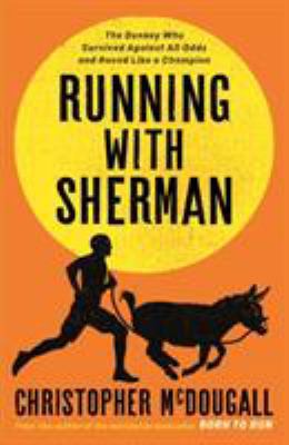 Running with Sherman: The Donkey Who Survived A... 1788162277 Book Cover