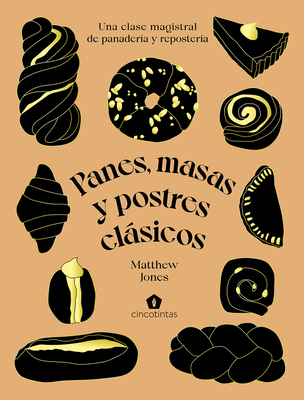 Panes, Masas Y Postres Clásicos: Una Clase Magi... [Spanish] 8419043044 Book Cover